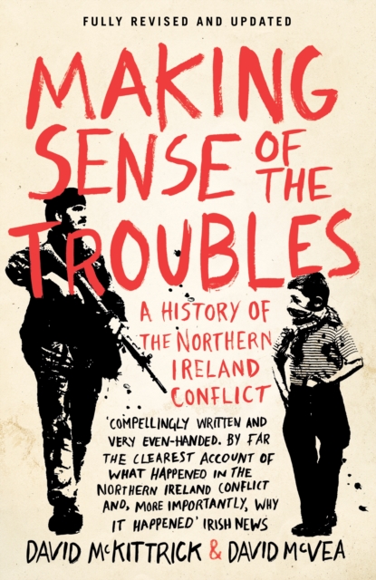 Making Sense of the Troubles : A History of the Northern Ireland Conflict, EPUB eBook