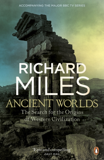 Ancient Worlds : The Search for the Origins of Western Civilization, EPUB eBook