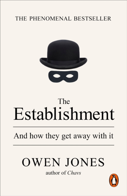 The Establishment : And how they get away with it, Paperback / softback Book