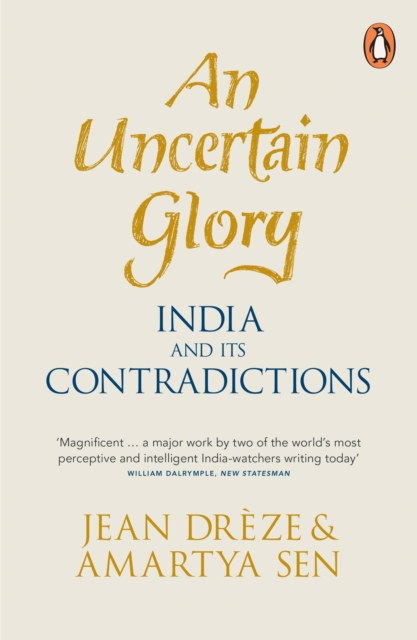 An Uncertain Glory : India and its Contradictions, Paperback / softback Book