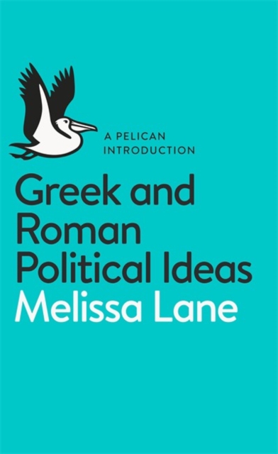 Greek and Roman Political Ideas : A Pelican Introduction, Paperback / softback Book