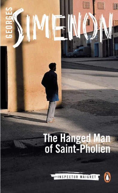 The Hanged Man of Saint-Pholien : Inspector Maigret #3, EPUB eBook