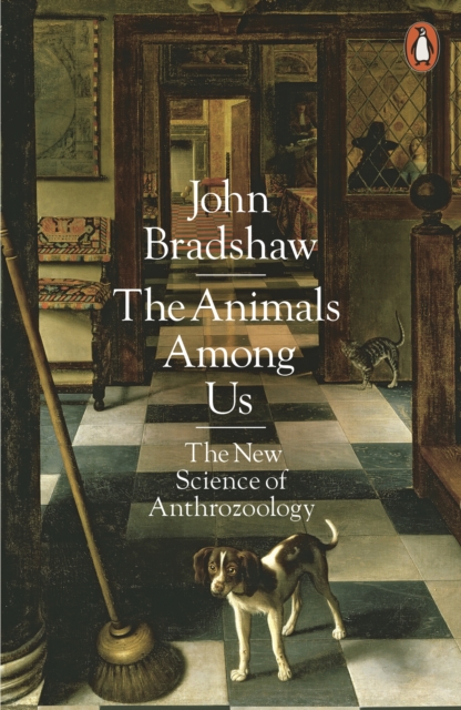 The Animals Among Us : The New Science of Anthrozoology, Paperback / softback Book