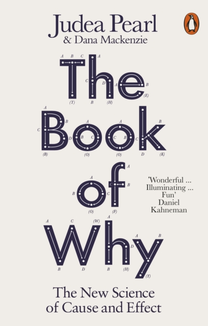The Book of Why : The New Science of Cause and Effect, Paperback / softback Book