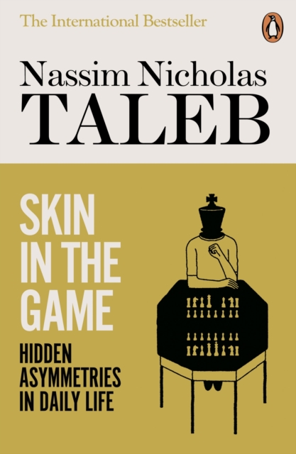 Skin in the Game : Hidden Asymmetries in Daily Life, Paperback / softback Book