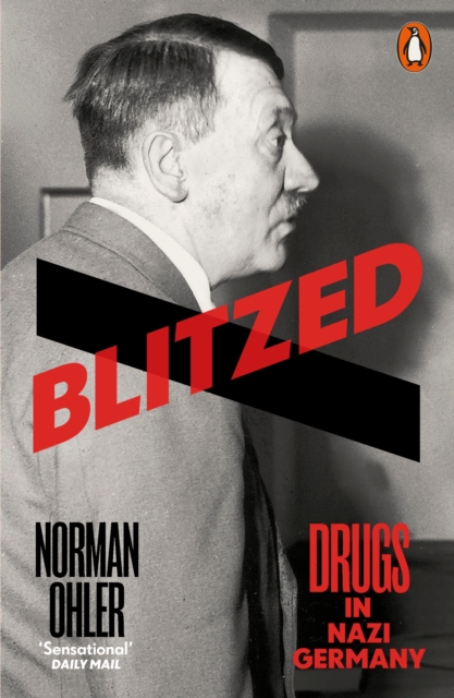 Blitzed : Drugs in Nazi Germany, Paperback / softback Book