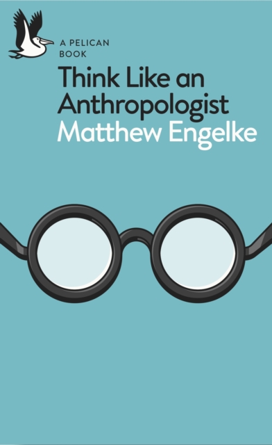 Think Like an Anthropologist, EPUB eBook