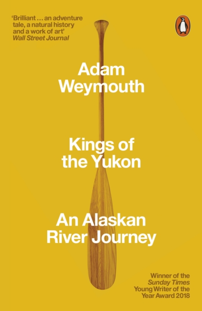 Kings of the Yukon : An Alaskan River Journey, Paperback / softback Book
