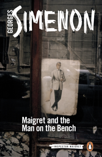 Maigret and the Man on the Bench : Inspector Maigret #41, EPUB eBook