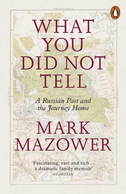What You Did Not Tell : A Russian Past and the Journey Home, Paperback / softback Book