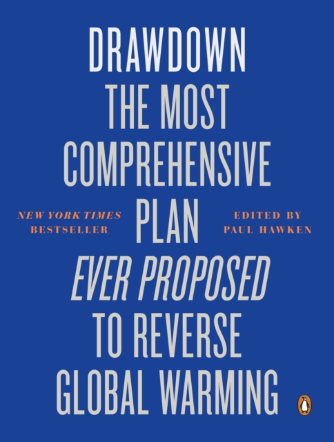 Drawdown : The Most Comprehensive Plan Ever Proposed to Reverse Global Warming, EPUB eBook