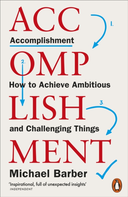 Accomplishment : How to Achieve Ambitious and Challenging Things, Paperback / softback Book