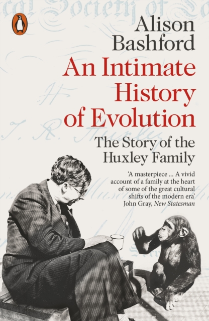 An Intimate History of Evolution : The Story of the Huxley Family, EPUB eBook