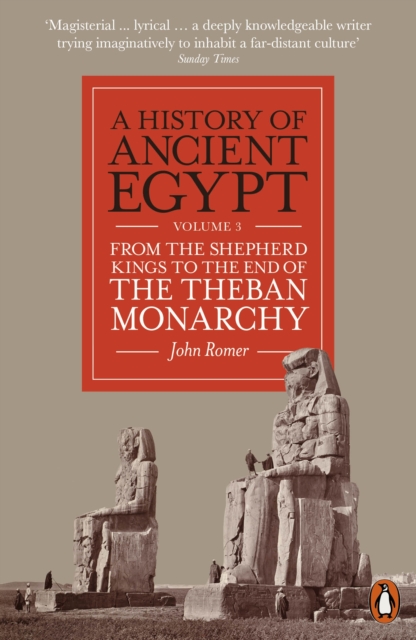 A History of Ancient Egypt, Volume 3 : From the Shepherd Kings to the End of the Theban Monarchy, EPUB eBook