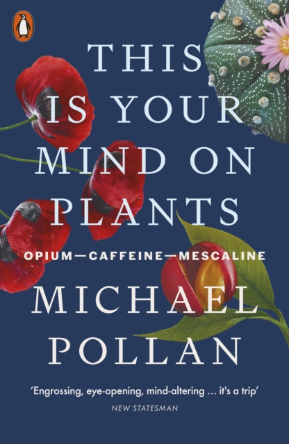This Is Your Mind On Plants : Opium Caffeine Mescaline, EPUB eBook