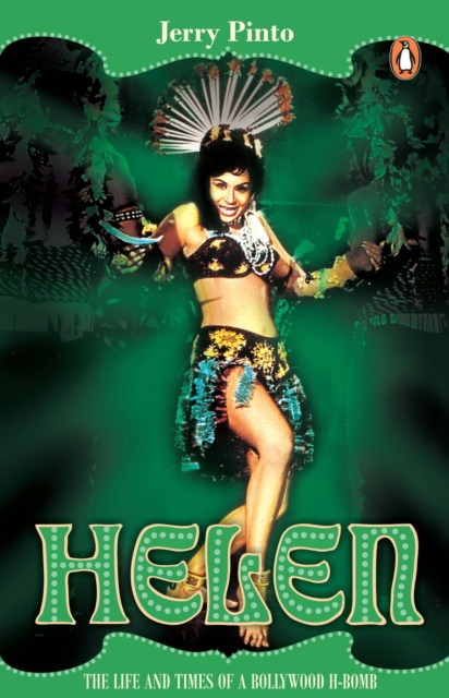 Helen: The Life and Times of A Bollywood H-Bomb : Jerry Pinto, Paperback / softback Book