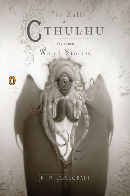 The Call of Cthulhu and Other Weird Stories (Penguin Classics Deluxe Edition), Paperback / softback Book