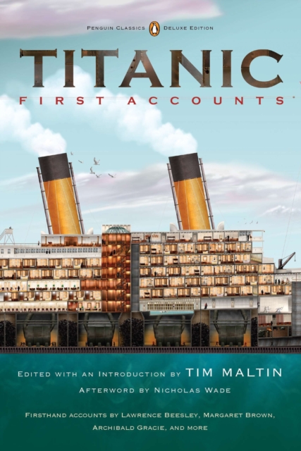 Titanic: First Accounts (Penguin Classics Deluxe Edition), Paperback / softback Book