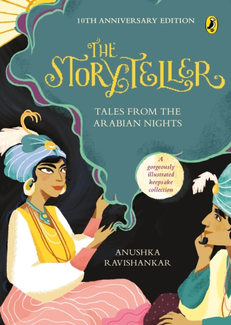 The Storyteller : Tales from the Arabian Nights (10th Anniversary Edition), Paperback / softback Book