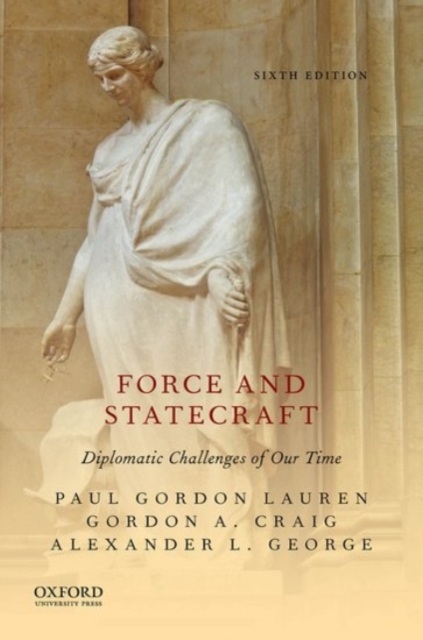 Force and Statecraft : Diplomatic Challenges of Our Time, Paperback / softback Book
