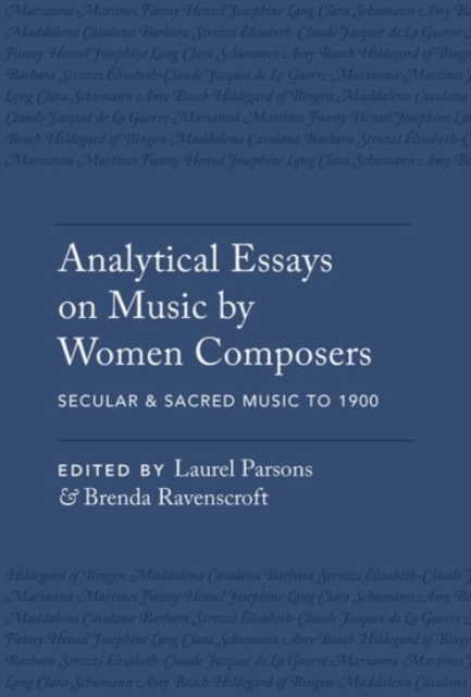 Analytical Essays on Music by Women Composers: Secular & Sacred Music to 1900 : Secular & Sacred Music to 1900, Paperback / softback Book