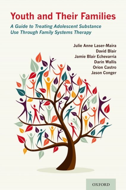 Youth and Their Families : A Guide to Treating Adolescent Substance Use Through Family Systems Therapy, EPUB eBook