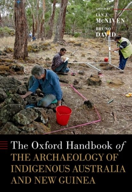The Oxford Handbook of the Archaeology of Indigenous Australia and New Guinea, Hardback Book