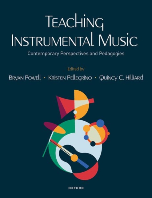 Teaching Instrumental Music : Contemporary Perspectives and Pedagogies, Paperback / softback Book