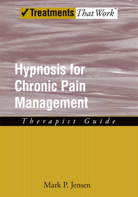 Hypnosis for Chronic Pain Management : Therapist Guide, EPUB eBook