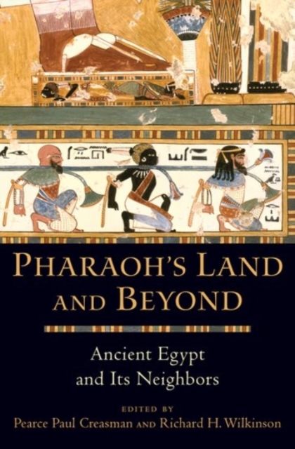 Pharaoh's Land and Beyond : Ancient Egypt and Its Neighbors, Hardback Book