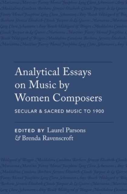 Analytical Essays on Music by Women Composers: Secular & Sacred Music to 1900, Hardback Book