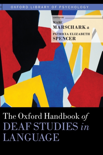 The Oxford Handbook of Deaf Studies in Language, Hardback Book
