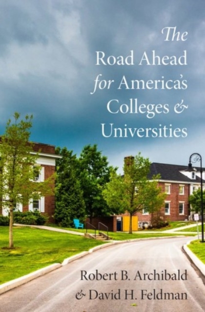 The Road Ahead for America's Colleges and Universities, Hardback Book
