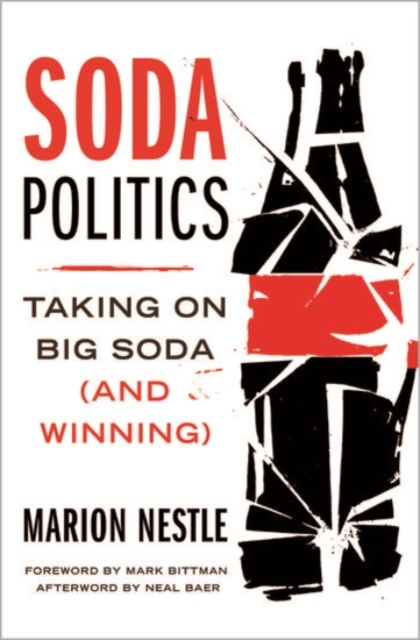 Soda Politics : Taking on Big Soda (and Winning), Hardback Book