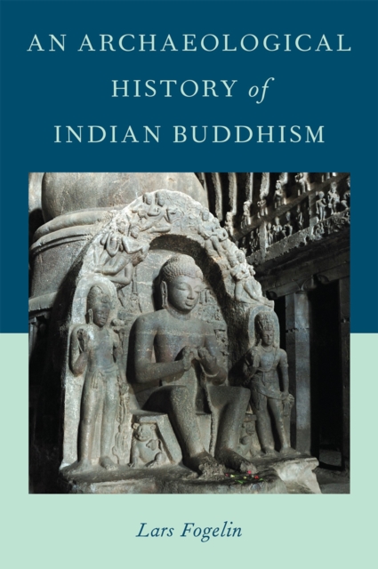 An Archaeological History of Indian Buddhism, EPUB eBook