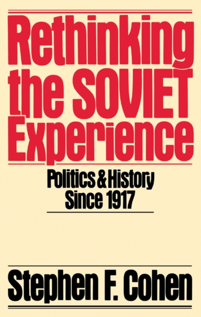 Rethinking the Soviet Experience : Politics and History since 1917, EPUB eBook