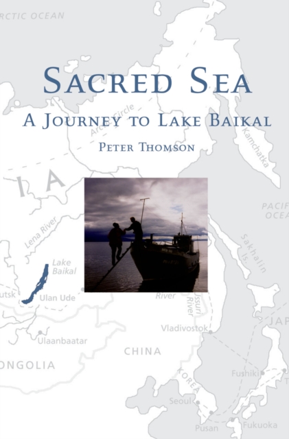 Sacred Sea : A Journey to Lake Baikal, EPUB eBook