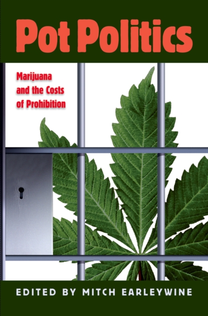 Pot Politics : Marijuana and the Costs of Prohibition, EPUB eBook