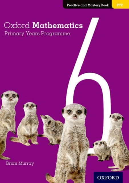 Oxford Mathematics Primary Years Programme Practice and Mastery Book 6, Paperback / softback Book