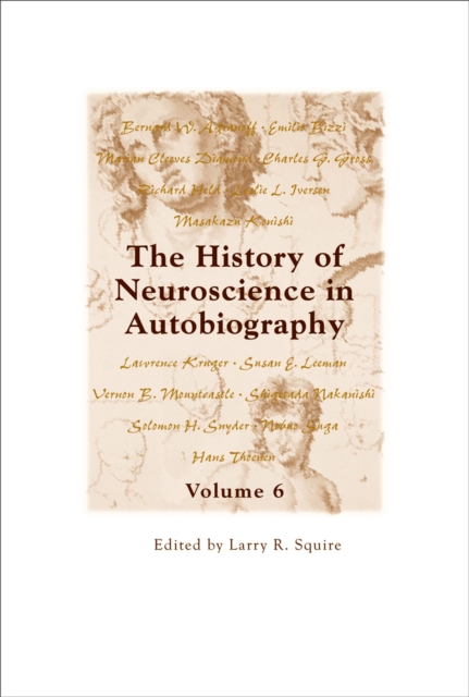 The History of Neuroscience in Autobiography Volume 6, EPUB eBook