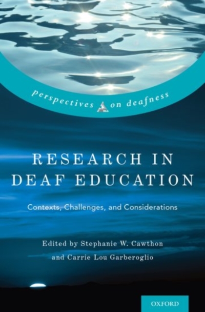 Research in Deaf Education : Contexts, Challenges, and Considerations, Hardback Book