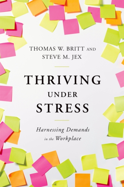 Thriving Under Stress : Harnessing Demands in the Workplace, EPUB eBook