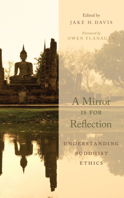 A Mirror Is for Reflection : Understanding Buddhist Ethics, Hardback Book