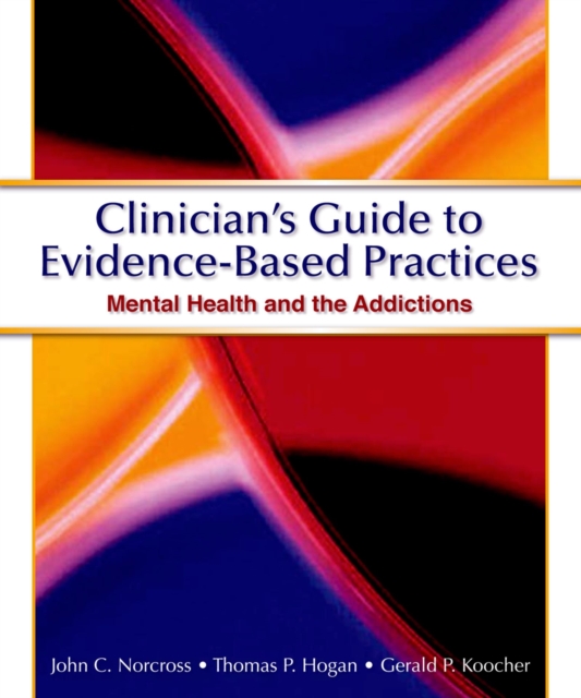 Clinician's Guide to Evidence Based Practices : Mental Health and the Addictions, EPUB eBook