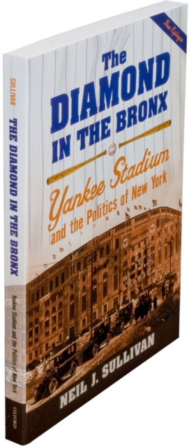 The Diamond in the Bronx : Yankee Stadium and the Politics of New York, EPUB eBook