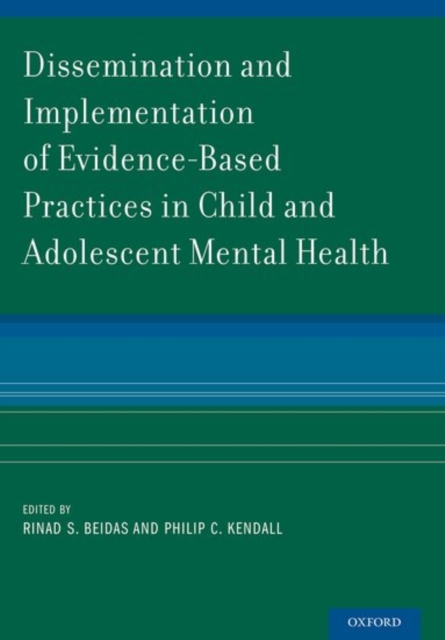 Dissemination and Implementation of Evidence-Based Practices in Child and Adolescent Mental Health, Paperback / softback Book