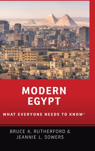Modern Egypt : What Everyone Needs to Know®, Hardback Book