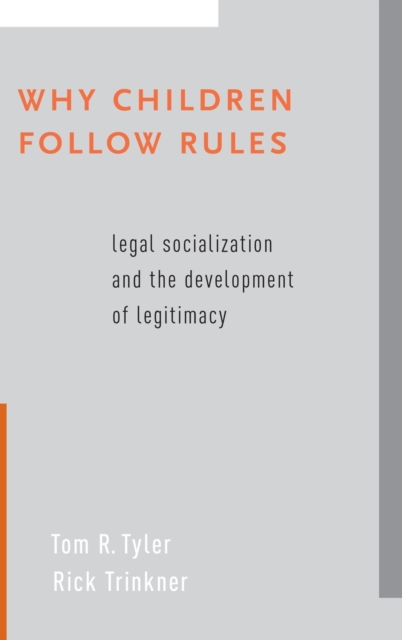 Why Children Follow Rules : Legal Socialization and the Development of Legitimacy, Hardback Book
