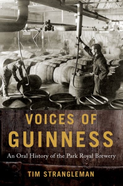 Voices of Guinness : An Oral History of the Park Royal Brewery, Hardback Book