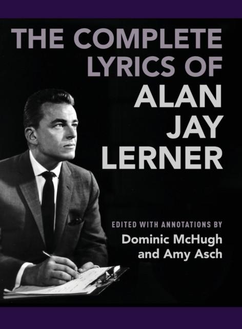 The Complete Lyrics of Alan Jay Lerner, Hardback Book